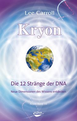 Kryon: Kryon, Geb, Bd.10: Die 12 Stränge der DNA von Carroll,  Lee