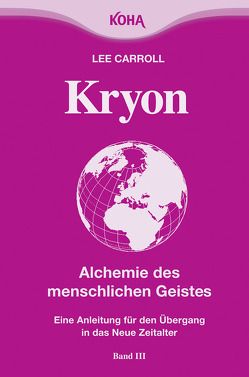 Kryon: Kryon, Kt, Bd.3 : Alchemie des menschlichen Geistes: Bd 3 (Broschiert) von Carroll,  Lee