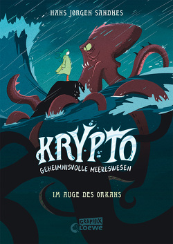 Krypto – Geheimnisvolle Meereswesen (Band 2) – Im Auge des Orkans von Erben,  Katharina, Herrmann,  Tilo, Sandnes,  Hans Jørgen