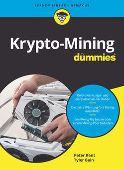 Krypto-Mining für Dummies von Bain,  Tyler, Kent,  Peter, Kommer,  Isolde