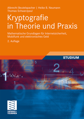 Kryptografie in Theorie und Praxis von Beutelspacher,  Albrecht, Neumann,  Heike B., Schwarzpaul,  Thomas