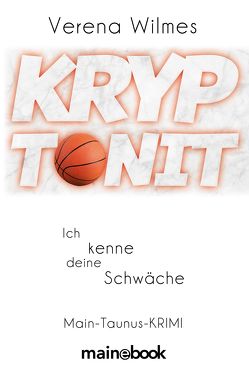 Kryptonit – Ich kenne deine Schwäche von Wilmes,  Verena