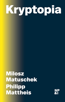Kryptopia von Mattheis,  Philipp, Matuschek,  Milosz