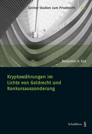 Kryptowährung im Lichte von Geldrecht und Konkursaussonderung von Enz,  Benjamin V.