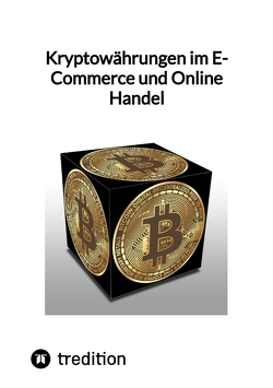 Kryptowährungen im E-Commerce und Online Handel von Moritz