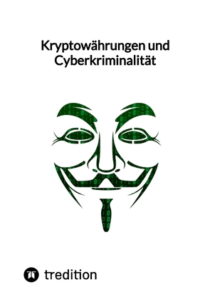 Kryptowährungen und Cyberkriminalität von Moritz