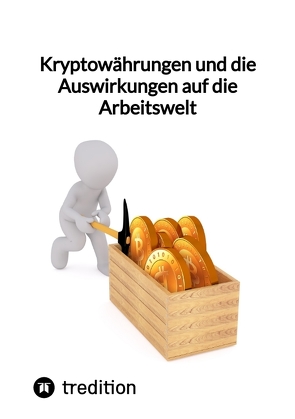 Kryptowährungen und die Auswirkungen auf die Arbeitswelt von Moritz