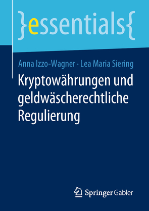 Kryptowährungen und geldwäscherechtliche Regulierung von Izzo-Wagner,  Anna, Siering,  Lea Maria