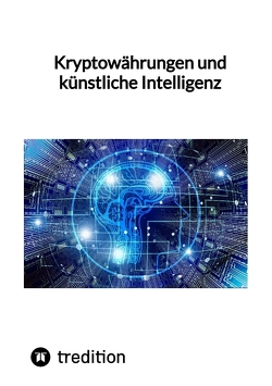 Kryptowährungen und künstliche Intelligenz von Moritz