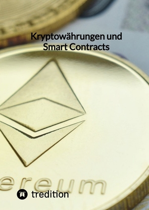 Kryptowährungen und Smart Contracts von Moritz