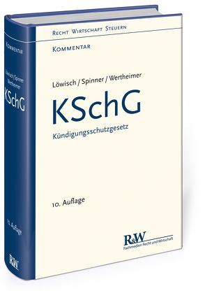 KSchG – Kündigungsschutzgesetz von Löwisch,  Manfred, Spinner,  Günther, Wertheimer,  Frank