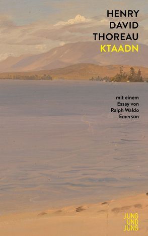 Ktaadn von Pechmann,  Alexander, Thoreau,  Henry David