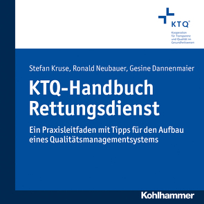 KTQ-Handbuch Rettungsdienst von Dannenmaier,  Gesine, Kruse,  Stefan, Neubauer,  Ronald