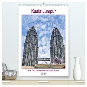 Kuala Lumpur – eine faszinierende Großstadt Asiens (hochwertiger Premium Wandkalender 2024 DIN A2 hoch), Kunstdruck in Hochglanz von Schwarze,  Nina