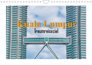 Kuala Lumpur – Traumreiseziel (Wandkalender 2023 DIN A4 quer) von Schwarze,  Nina