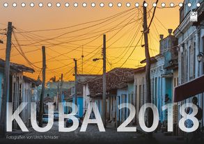 Kuba 2018 (Tischkalender 2018 DIN A5 quer) von Schrader,  Ulrich