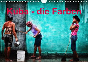 Kuba – die Farben (Wandkalender 2023 DIN A4 quer) von Pagga,  Udo