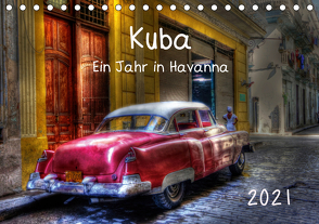 Kuba – Ein Jahr in Havanna (Tischkalender 2021 DIN A5 quer) von Sturzenegger,  Karin