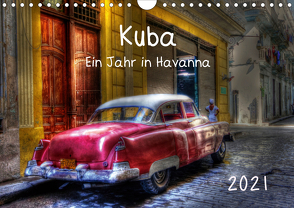 Kuba – Ein Jahr in Havanna (Wandkalender 2021 DIN A4 quer) von Sturzenegger,  Karin