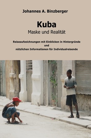 Kuba – Maske und Realität – von Dr. Binzberger,  Johannes A.