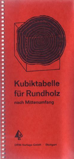 Kubiktabelle für Rundholz nach Mittenumfang (bis 600 cm) von Thiele,  R