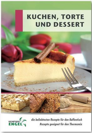 Kuchen, Torte und Dessert Rezepte geeignet für den Thermomix von Möhrlein-Yilmaz,  Marion