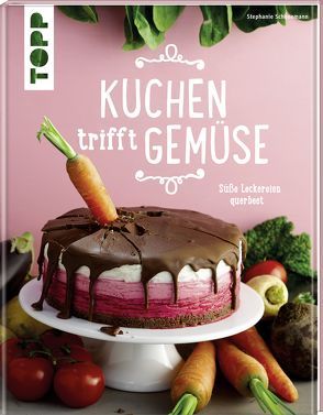 Kuchen trifft Gemüse von Schönemann,  Stephanie