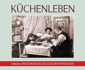 Küchenleben von Binger,  Lothar, Hellemann,  Susann