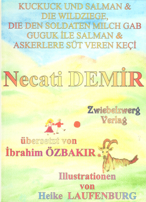 Kuckuck und Salman & die Wildziege, die den Soldaten Milch gab von Demir,  Necati, Laufenburg,  Heike, Özbakır,  İbrahim