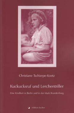 Kuckucksruf und Lerchentriller von Tschierpe-Koetz,  Christiane