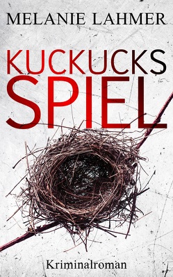 Kuckucksspiel von Lahmer,  Melanie