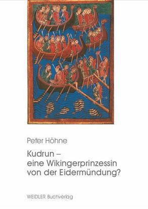 Kudrun – eine Wikingerprinzessin von der Eidermündung? von Höhne,  Peter, Wisniewski,  Roswitha