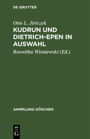 Kudrun und Dietrich-Epen in Auswahl von Jiriczek,  Otto L., Wisniewski,  Roswitha