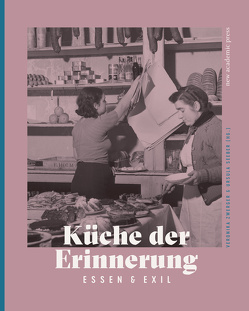 Küche der Erinnerung von Seeber,  Ursula, Zwerger,  Veronika