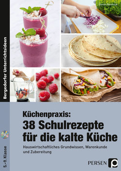 Küchenpraxis: 38 Schulrezepte für die kalte Küche von Reinholdt,  Denise