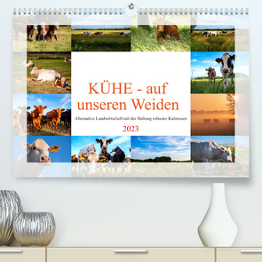 Kühe – auf unseren Weiden (Premium, hochwertiger DIN A2 Wandkalender 2023, Kunstdruck in Hochglanz) von Riedel,  Tanja