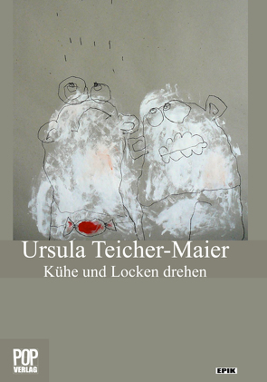 Kühe und Locken drehen von Pop,  Traian, Teicher-Maier,  Ursula