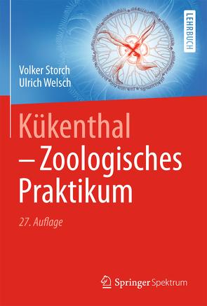 Kükenthal – Zoologisches Praktikum von Storch,  Volker, Welsch,  Ulrich