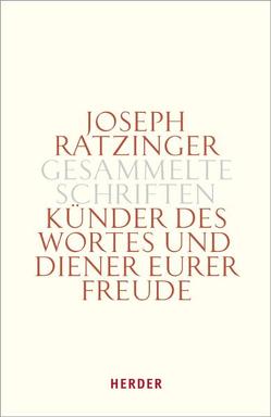 Künder des Wortes und Diener eurer Freude von Müller,  Gerhard Kardinal, Ratzinger,  Joseph