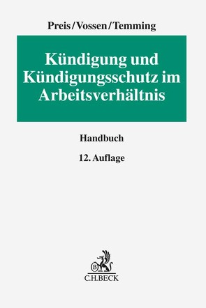 Kündigung und Kündigungsschutz im Arbeitsverhältnis von Preis,  Ulrich, Stahlhacke,  Eugen, Temming,  Felipe, Vossen,  Reinhard