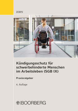 Kündigungsschutz für schwerbehinderte Menschen im Arbeitsleben (SGB IX) von Gerhard,  Zorn