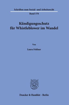 Kündigungsschutz für Whistleblower im Wandel. von Feldner,  Laura