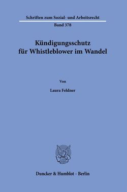 Kündigungsschutz für Whistleblower im Wandel. von Feldner,  Laura