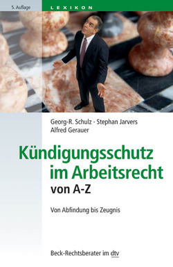 Kündigungsschutz im Arbeitsrecht von A-Z von Gerauer,  Alfred, Jarvers,  Stephan, Schulz,  Georg-R.