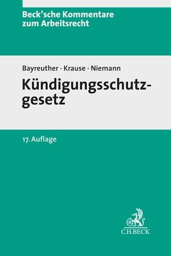 Kündigungsschutzgesetz von Bayreuther,  Frank, Hoyningen-Huene,  Gerrick v., Hueck,  Alfred, Hueck,  Götz, Krause,  Rüdiger, Linck,  Rüdiger, Niemann,  Jan-Malte