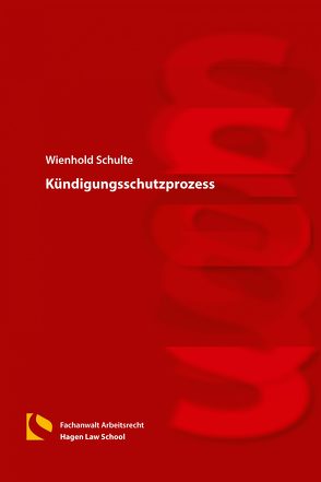 Kündigungsschutzprozess von Schulte,  Wienhold