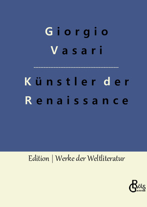 Künstler der Renaissance von Gröls-Verlag,  Redaktion, Vasari,  Giorgio