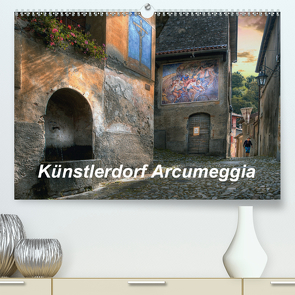 Künstlerdorf Arcumeggia (Premium, hochwertiger DIN A2 Wandkalender 2021, Kunstdruck in Hochglanz) von Kalkhof,  Joachim
