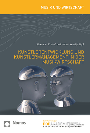 Künstlerentwicklung und Künstlermanagement in der Musikwirtschaft von Endress,  Alexander, Wandjo,  Hubert