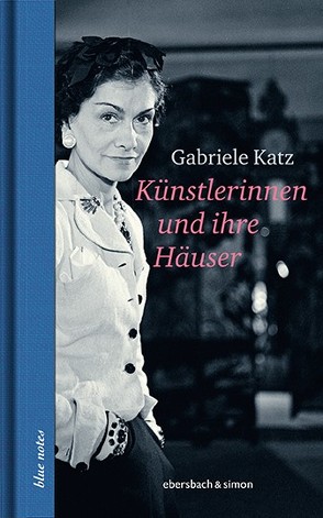 Künstlerinnen und ihre Häuser von Katz,  Gabriele